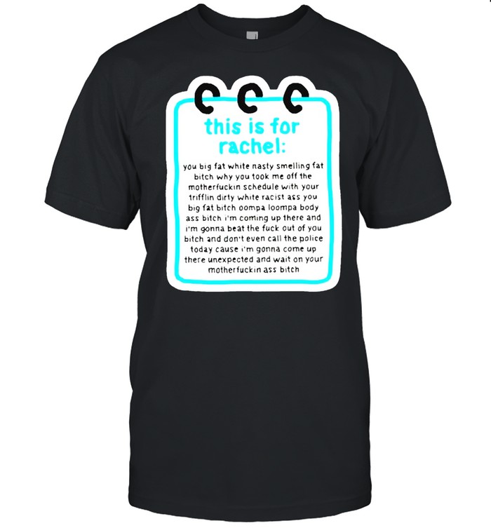 This Is For Rachel Note Display T-Shirt This Is For Rachel Note Display T-Shirt