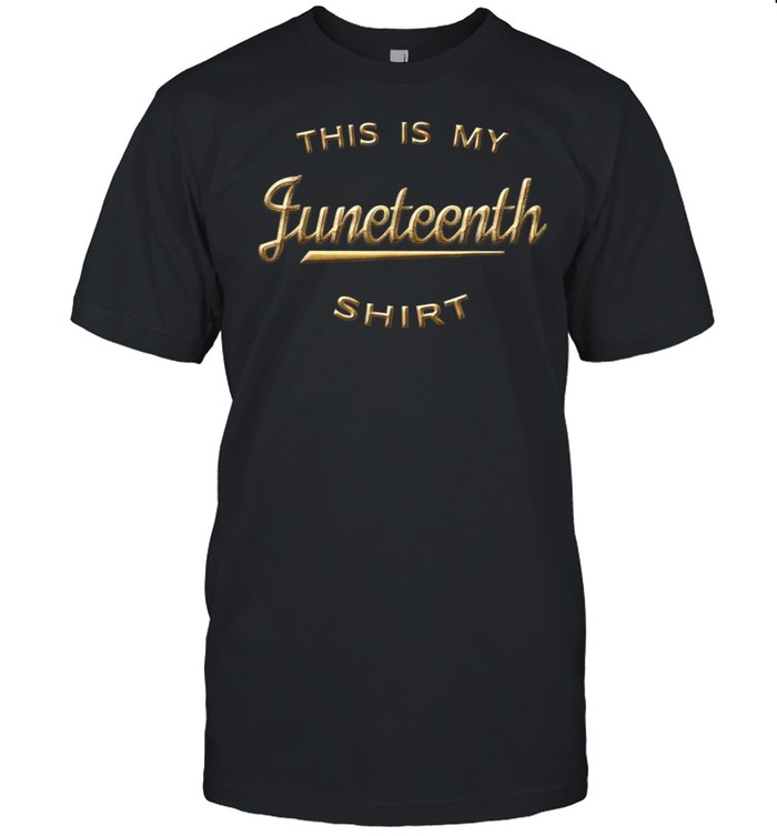 This Is My Juneteenth T-Shirt June 19Th 1865 Black Freedom T-Shirt