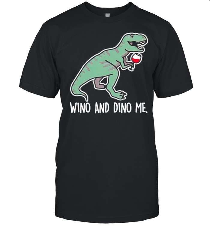 T Rex Wino And Dino Me T-Shirt
