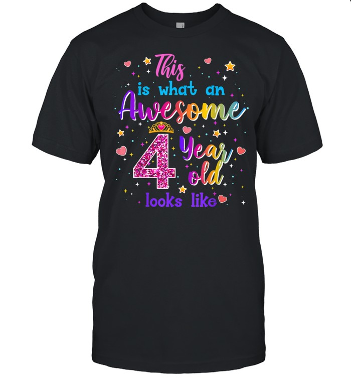 This Is What An Awesome 4 Year Old Looks Like T-Shirt