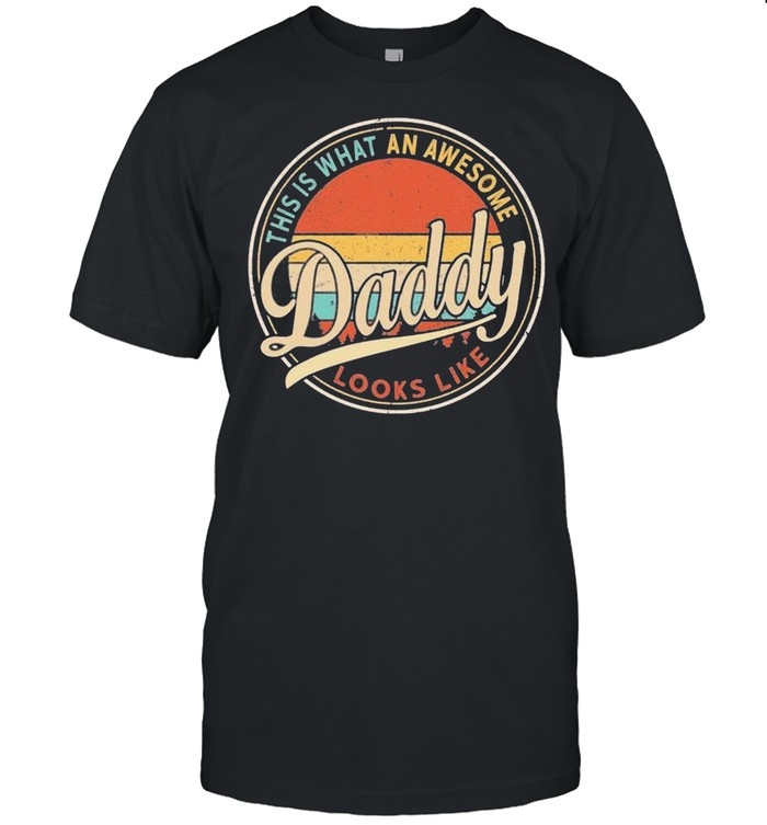 This Is What An Awesome Daddy Looks Like Retro Vintage T-Shirt