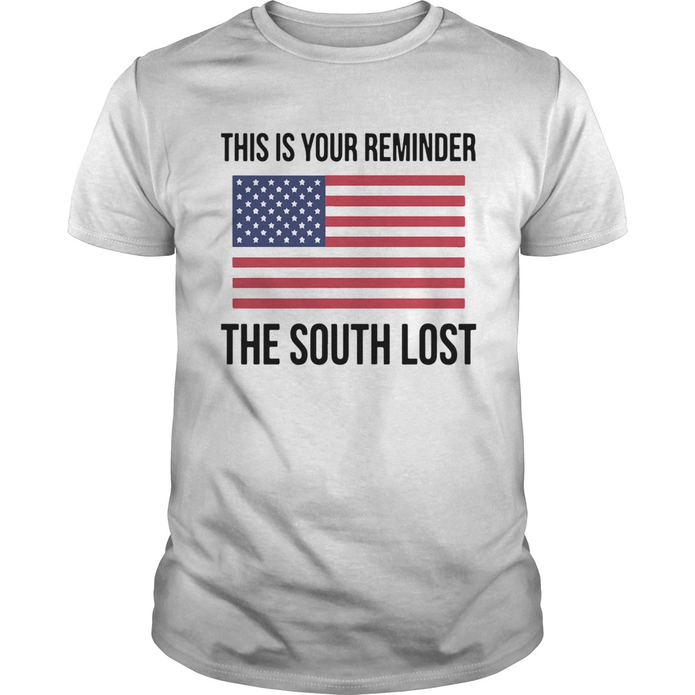 This Is Your Reminder The South Lost T-Shirt