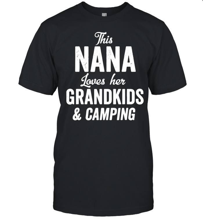 This Nana Loves Her Grandkids And Camping T-Shirt