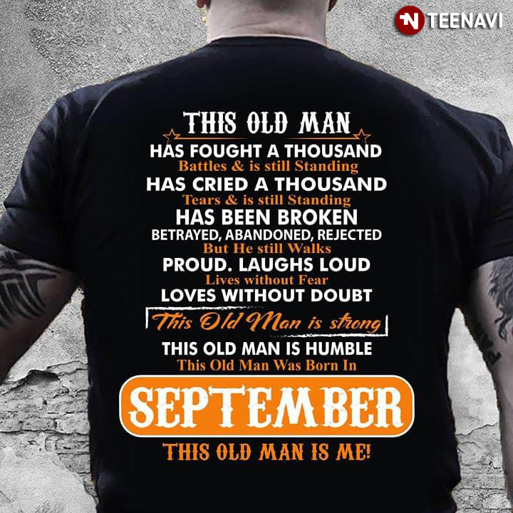 This Old Man Is Humble This Old Man Was Born In September This Old Man Is Me T-Shirt This Old Man Is Humble This Old Man Was Born In September This Old Man Is Me T-Shirt
