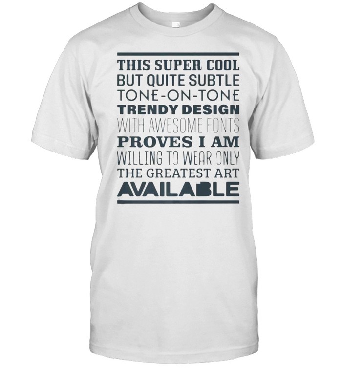 This Super Cool But Quite Subtle Tone On Tone Available T-Shirt This Super Cool But Quite Subtle Tone On Tone Available T-Shirt