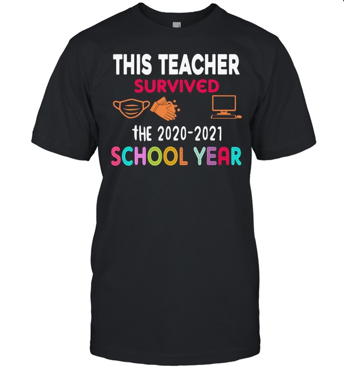 This Teacher Survived The 2020-2021 School Year T-Shirt
