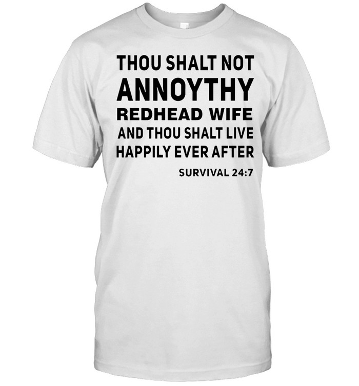 Thou Shalt Not Another Redhead Wife And Thou Shalt Live Happily Ever After T-Shirt