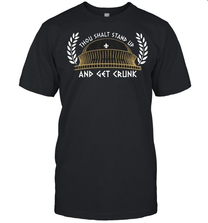 Thou Shalt Stand Up And Get Crunk T-Shirt