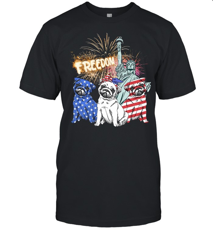 Three Pug Freedom 4Th Of July T-Shirt Three Pug Freedom 4Th Of July T-Shirt