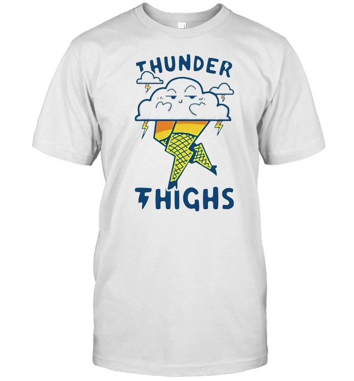 Thunder Thighs T-Shirt