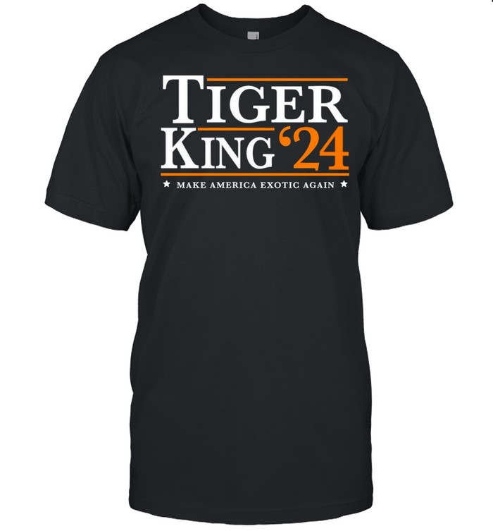 Tiger King 2024 Make America Exotic Again T-Shirt