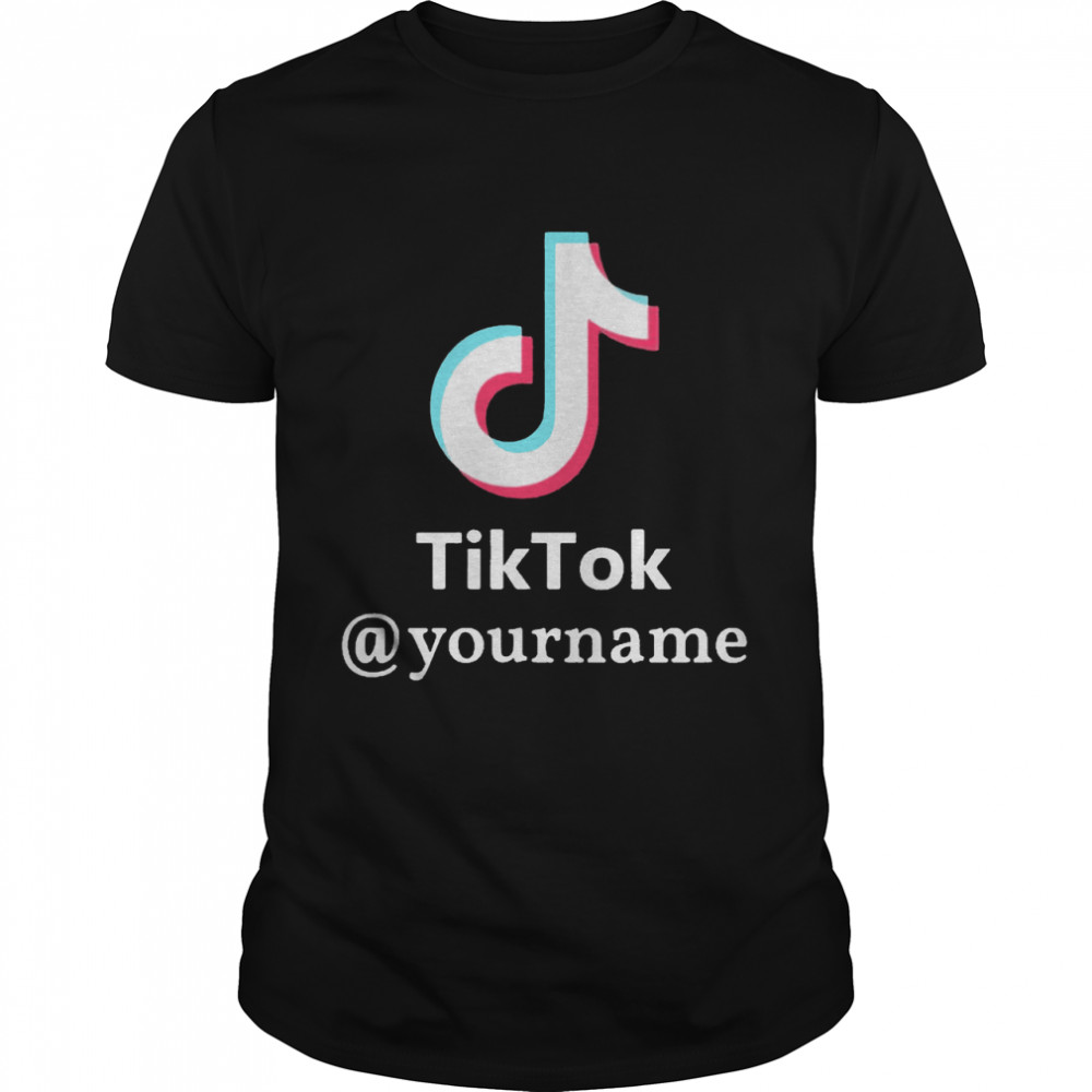 Tiktok @Yourname T-Shirt