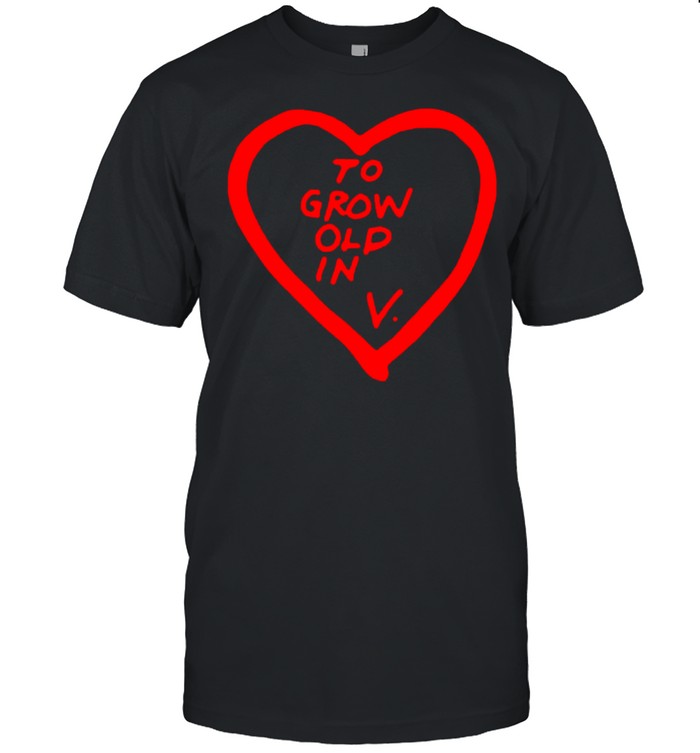 To Grow Old In V Wandavision T-Shirt To Grow Old In V Wandavision T-Shirt