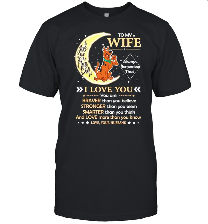 To My Wife I Love You You Are Braver T-Shirt