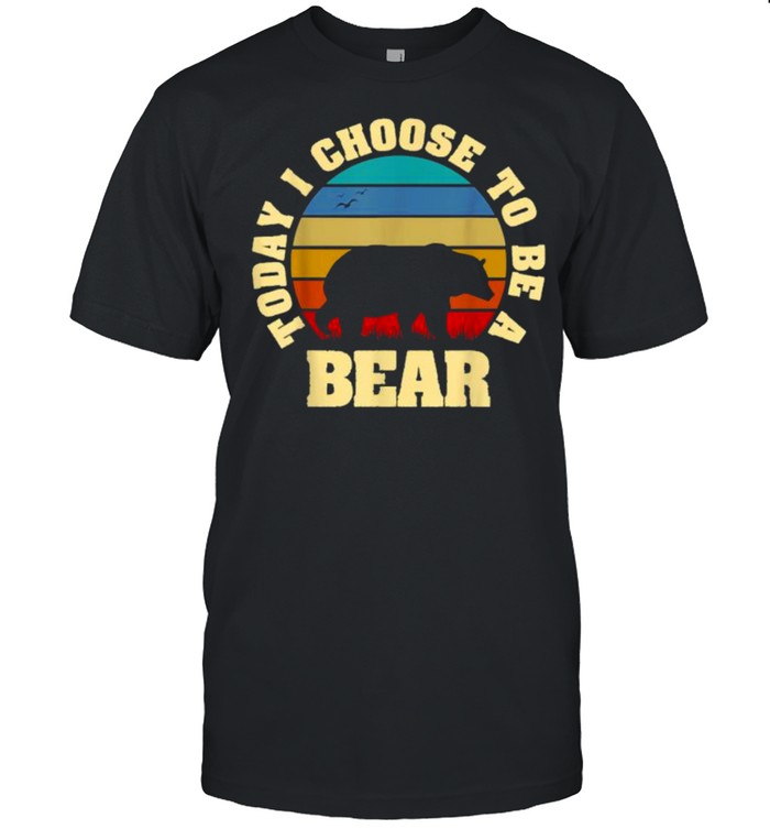 Today I Choose To Be A Bear Vintage T-Shirt