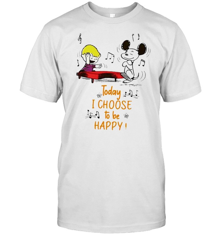 Today I Choose To Be Happy Music Snoopy T-Shirt
