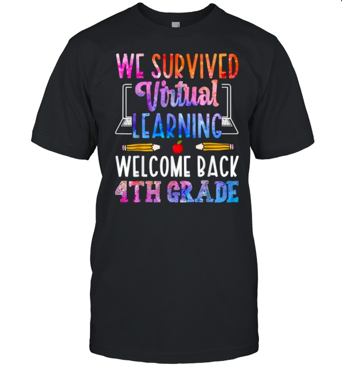 We Survived Virtual Learning Welcome Back 4Th Grade Teacher T-Shirt