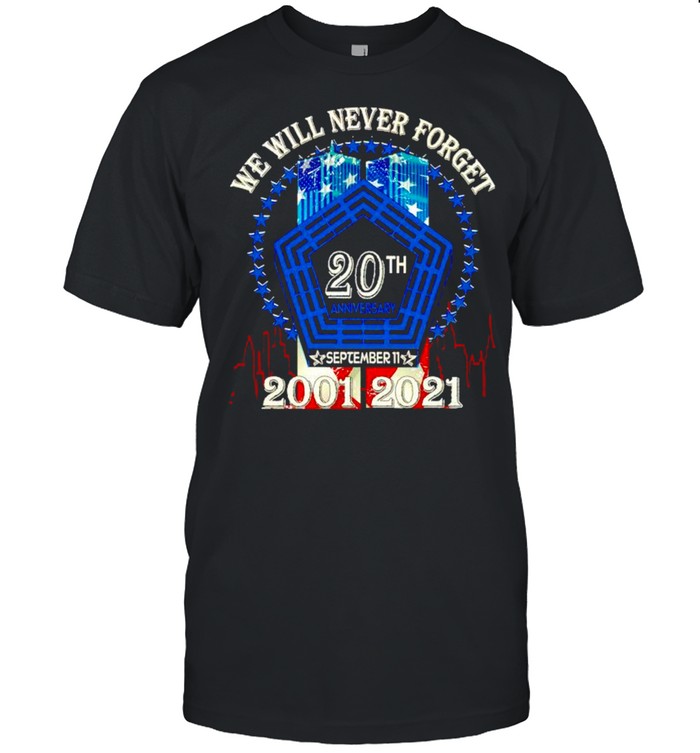 We Will Never Forget 20Th Anniversary September 2001 2021 T-Shirt