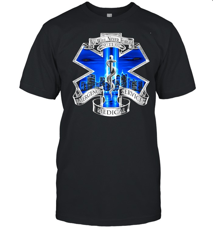 We Will Never Forget Emergency Services Medical T-Shirt