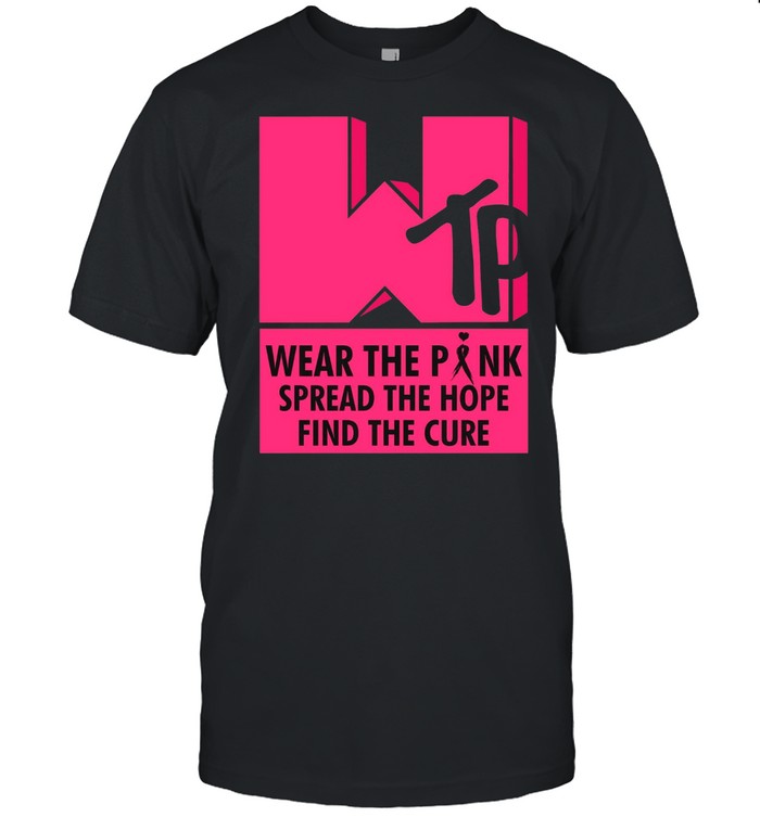 Wear The Pink Spread The Hope Find The Cure T-Shirt