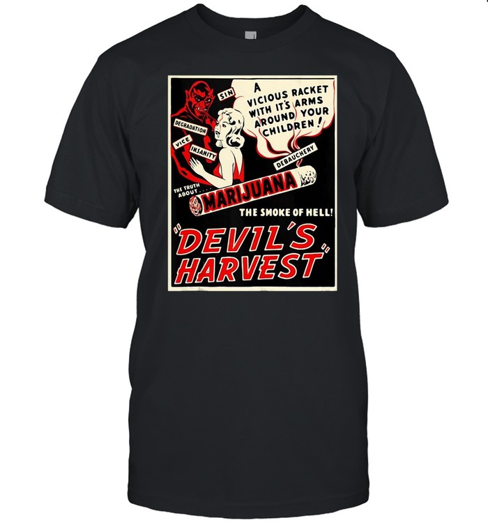 Weed Art-Devil Harvest Marijuana Weed Propaganda T-Shirt Weed Art-Devil Harvest Marijuana Weed Propaganda T-Shirt