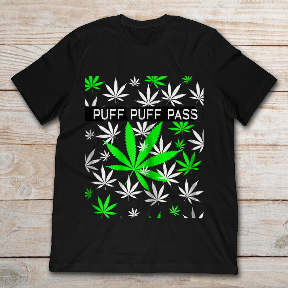 Weed Puff Puff Pass T-Shirt Weed Puff Puff Pass T-Shirt