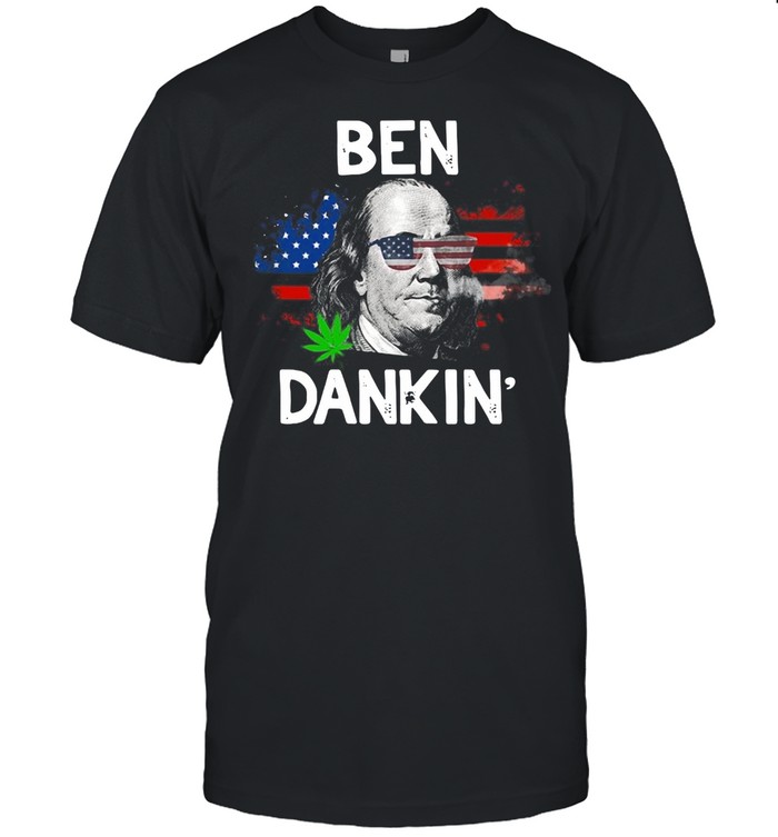 Weed T-Shirts Gifts Tees 4Th Of July Stoner Ben Drankin’ T-Shirt