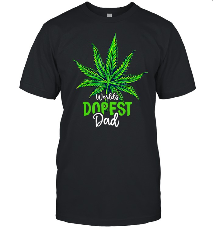 Weed Worlds Dopest Dad T-Shirt