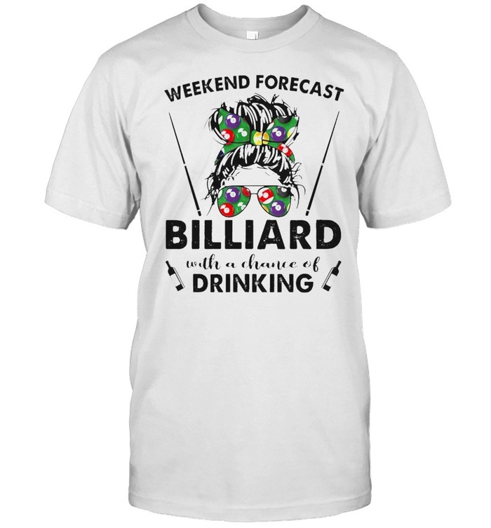 Weekend Forecast Billiard With A Chance Of Drinking T-Shirt