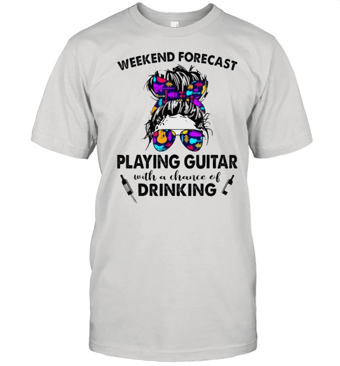 Weekend Forecast Playing Guitar With A Chance Of Drinking T-Shirt Weekend Forecast Playing Guitar With A Chance Of Drinking T-Shirt