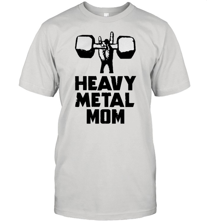 Weightlifting Heavy Metal Mom T-Shirt Weightlifting Heavy Metal Mom T-Shirt