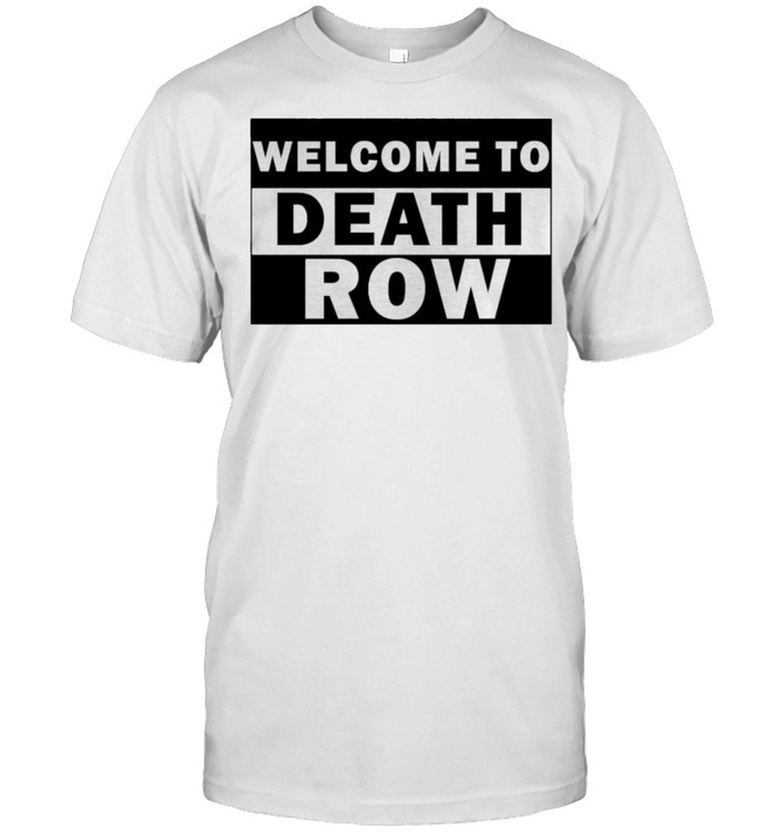 Welcome To Death Row T-Shirt