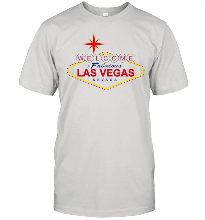 Welcome To Fabulous Las Vegas Nevada 2021Shirt Welcome To Fabulous Las Vegas Nevada 2021Shirt