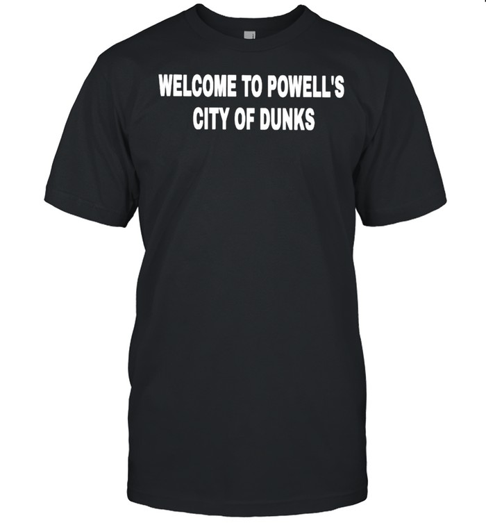 Welcome To Powells City Of Drunks T-Shirt Welcome To Powells City Of Drunks T-Shirt