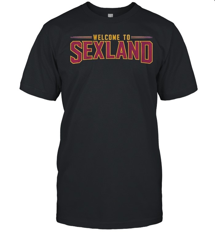 Welcome To Sexland T-Shirt