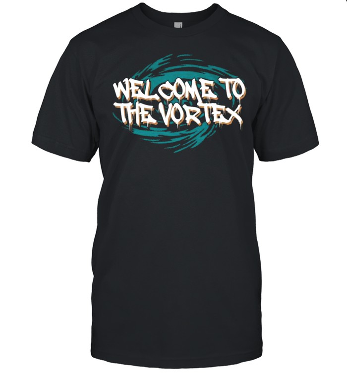Welcome To The Vortex T-Shirt