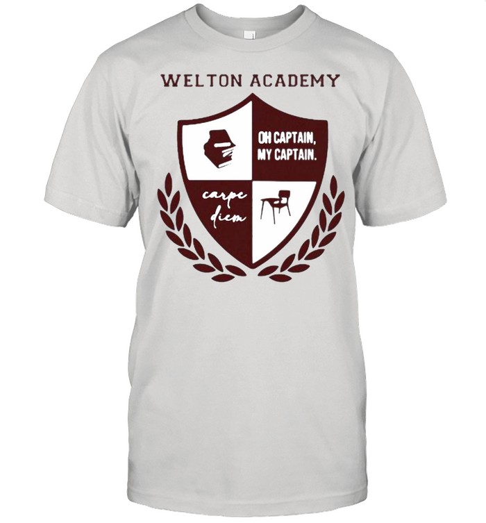 Welton Academy Carpe Diem Captain Teacher T-Shirt Welton Academy Carpe Diem Captain Teacher T-Shirt