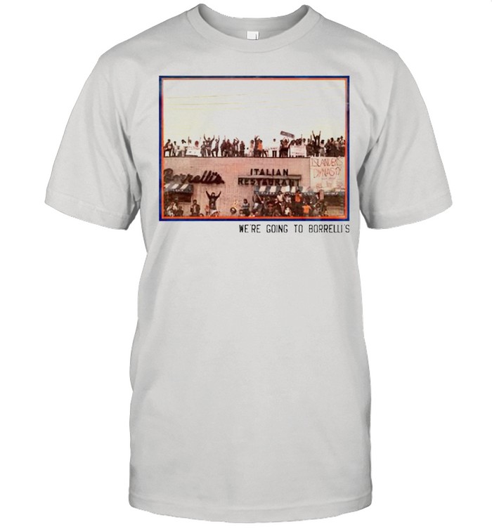 Were Going To Borrellis T-Shirt Were Going To Borrellis T-Shirt