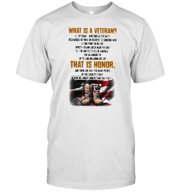 What Is A Veteran That Is Honor American Flag T-Shirt
