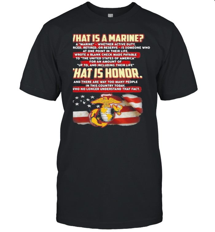 What Is Marine That Is Honor American Flag T-Shirt