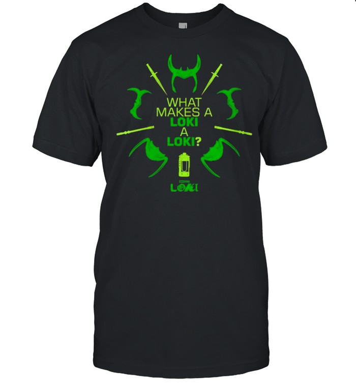 What Makes A Loki Quote T-Shirt What Makes A Loki Quote T-Shirt