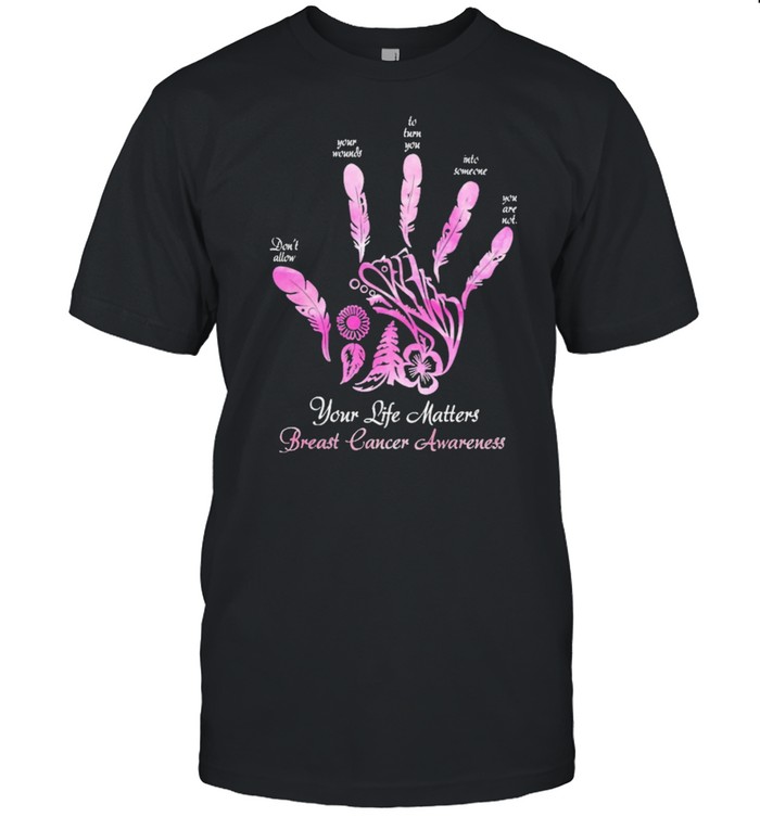 Your Life Matters Breast Cancer Awareness T-Shirt