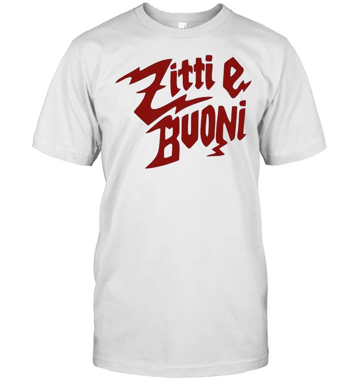 Zitti E Buoni T-Shirt