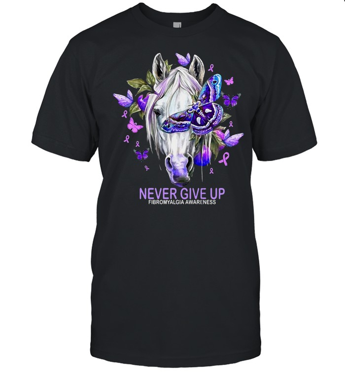 Horse Never Give Up Fibromyalgia Awareness T-Shirt Horse Never Give Up Fibromyalgia Awareness T-Shirt