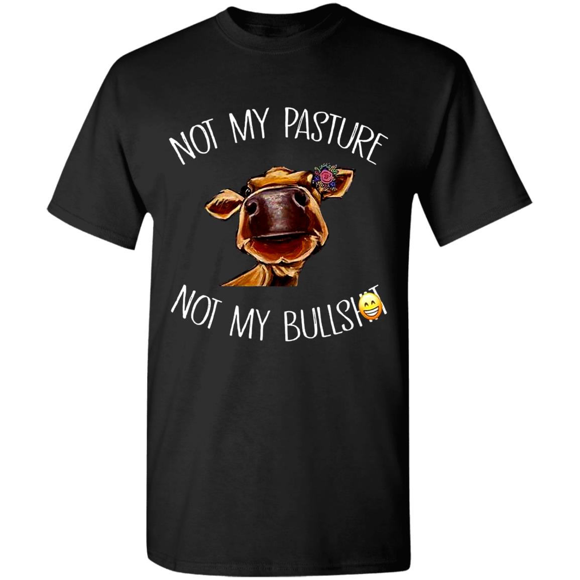 Horse-Not-My-Pasture-Not-My-Bullshit G500 Gildan 5.3 Oz. T-Shirt