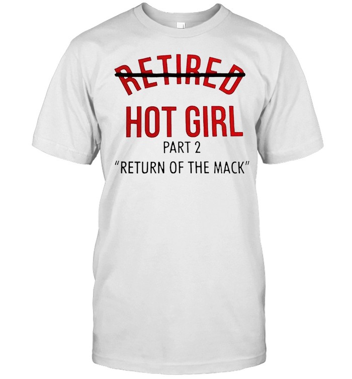 Hot Girl Part 2 Return Of The Mack T-Shirt