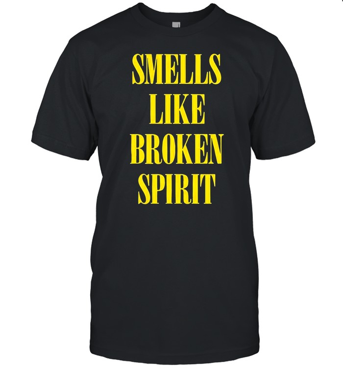 Hot Smells Like Broken Spirit T-Shirt Hot Smells Like Broken Spirit T-Shirt