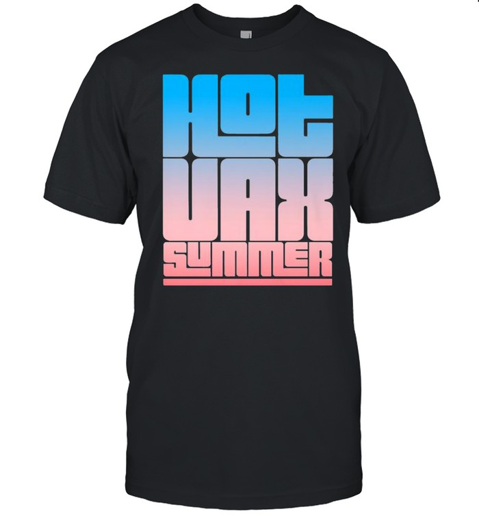 Hot Vax Summer T-Shirt