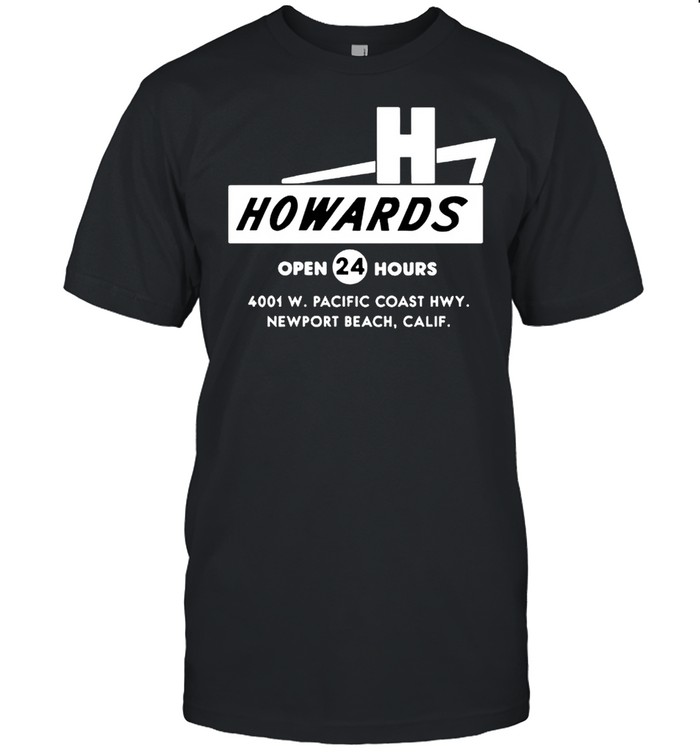 Howards Open 24 Hours T-Shirt