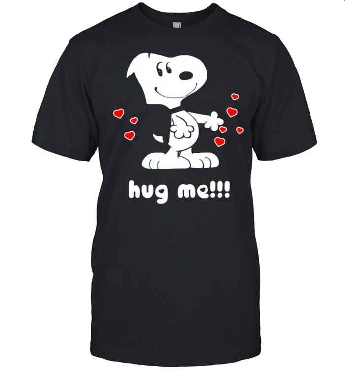 Hug Me Snoopy T-Shirt Hug Me Snoopy T-Shirt